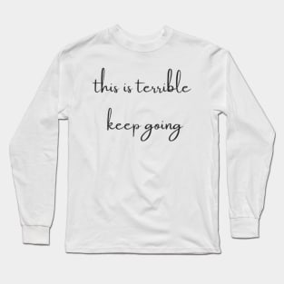 keep going Long Sleeve T-Shirt